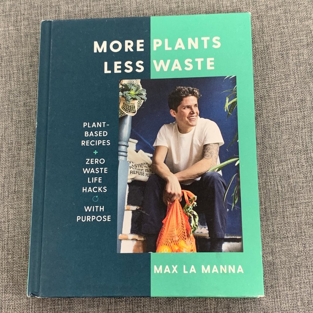 More Plants Less Waste Plant Based Recipes - Max La Manna